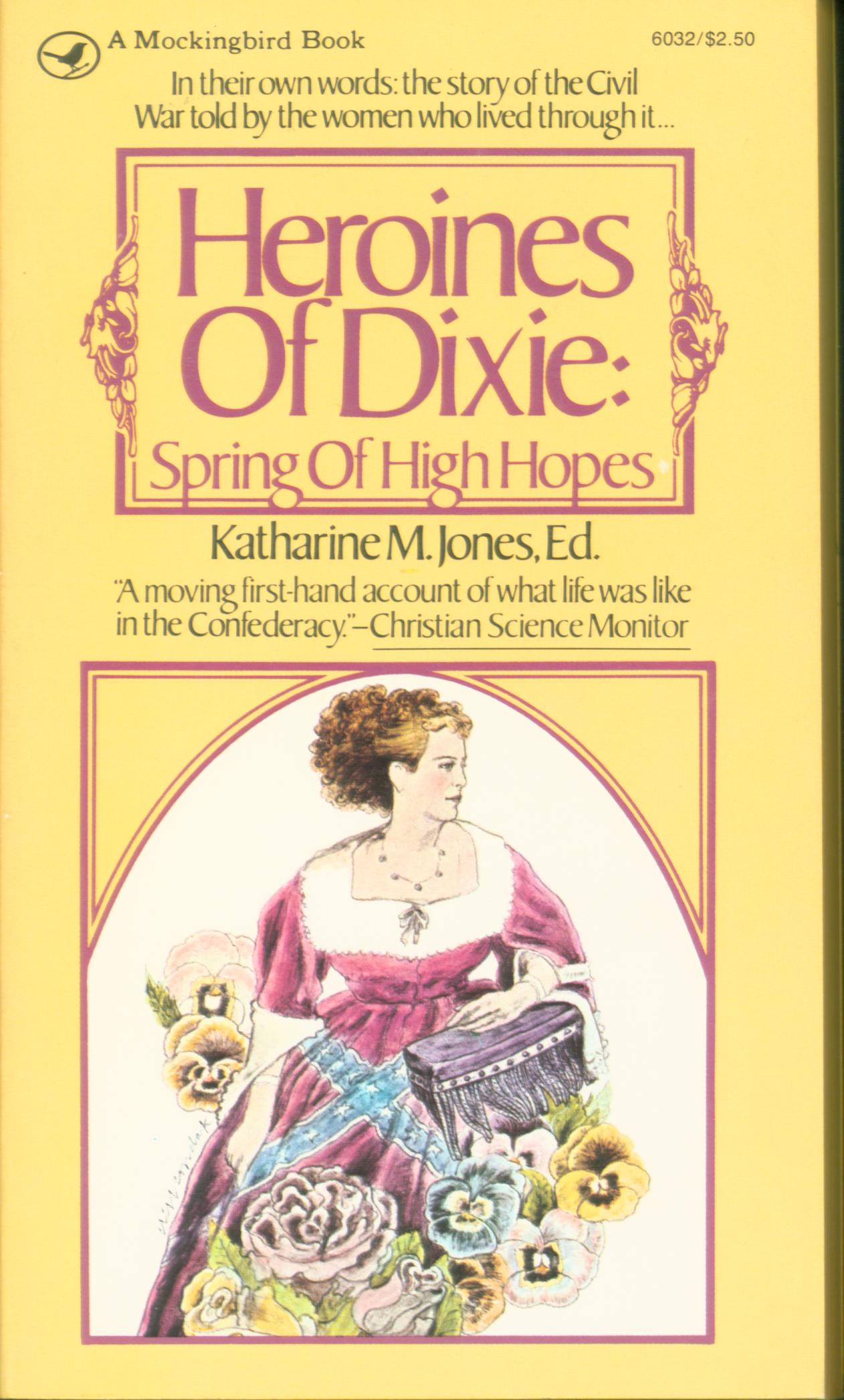 HEROINES OF DIXIE: spring of high hopes. 